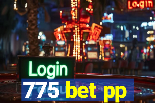 775 bet pp
